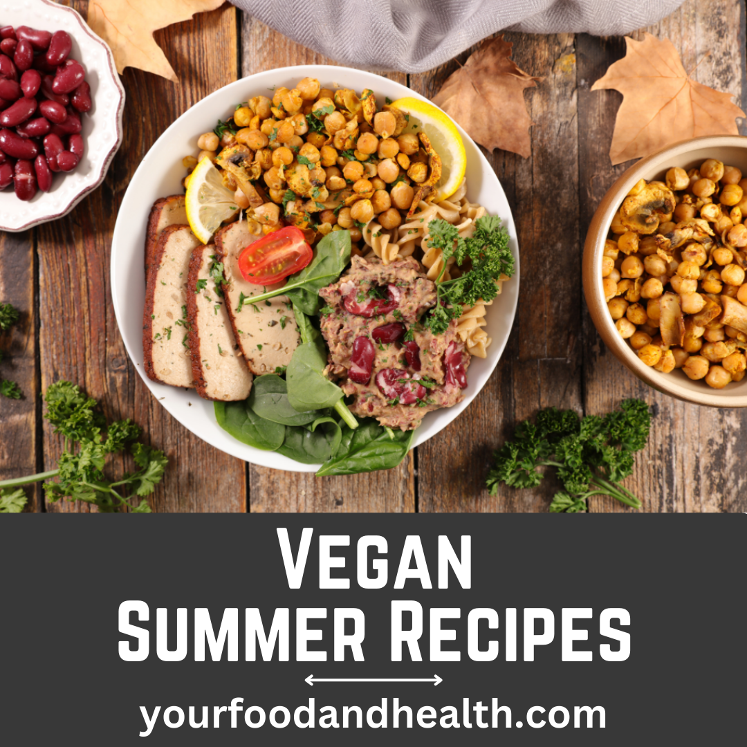 21 Delicious Vegan Summer Recipes To Try!