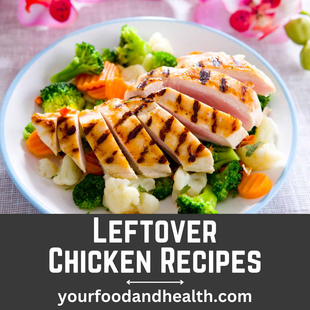 21 Delicious Leftover Chicken Recipes To Make!