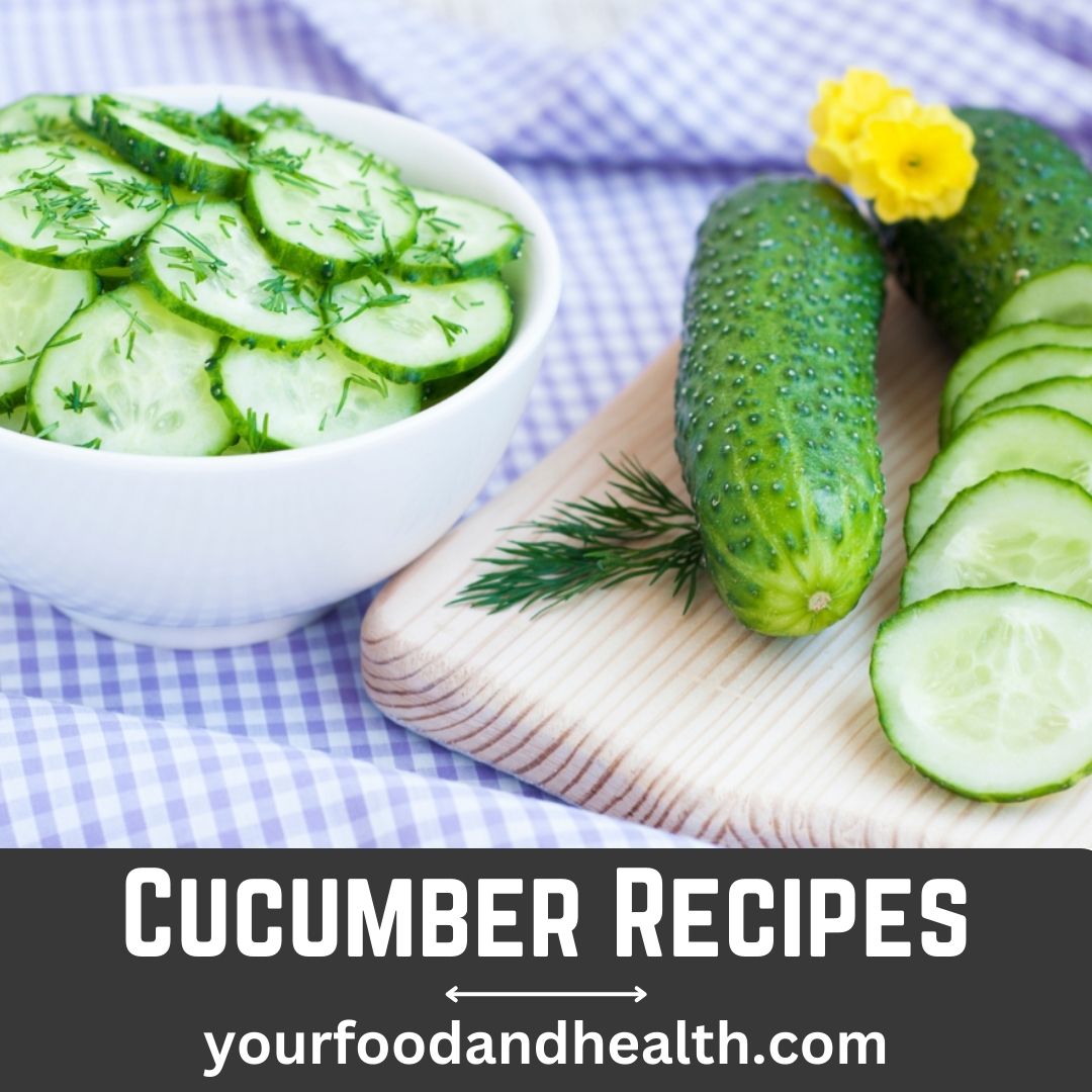 Cucumber Recipes