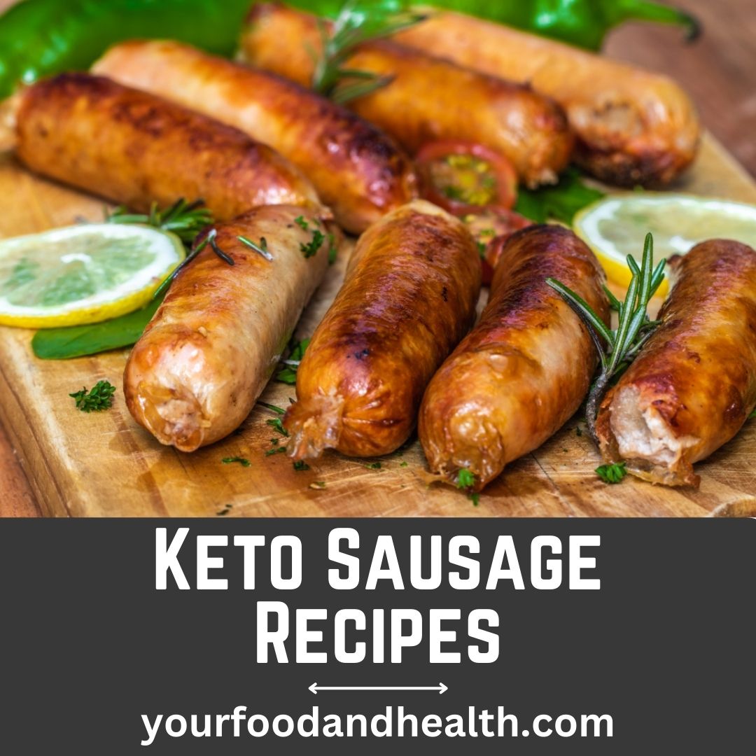 21 Delicious Keto Sausage Recipes For Meal Prep