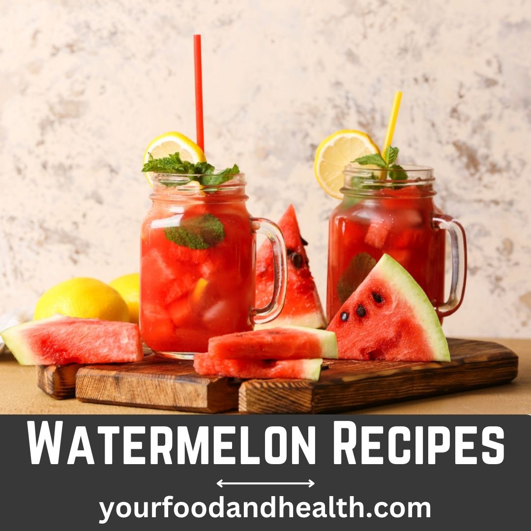 Watermelon Recipes