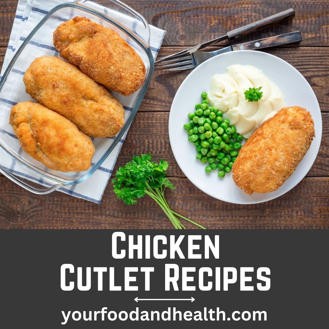 Chicken Cutlet Recipes