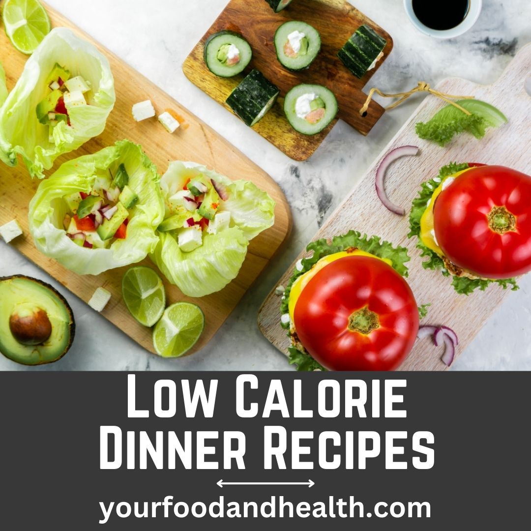 21 Healthy Low Calorie Dinner Recipes For Family!