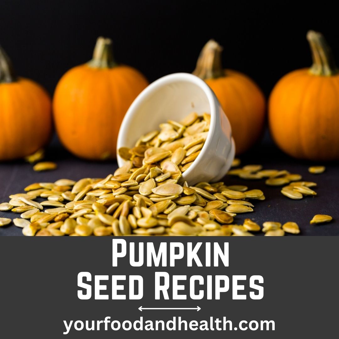 Pumpkin Seed Recipes