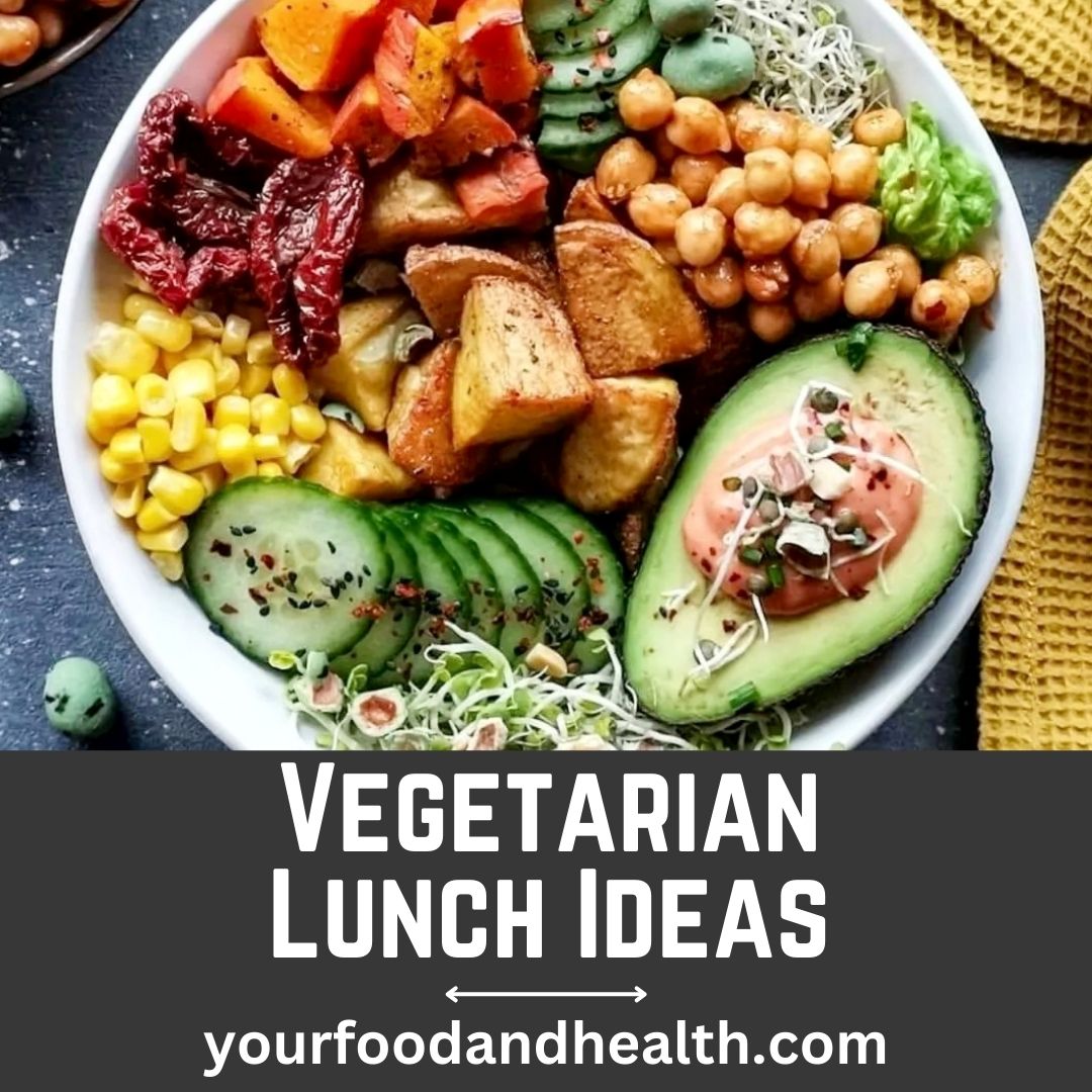 21 Healthy Vegetarian Lunch Ideas For Family!