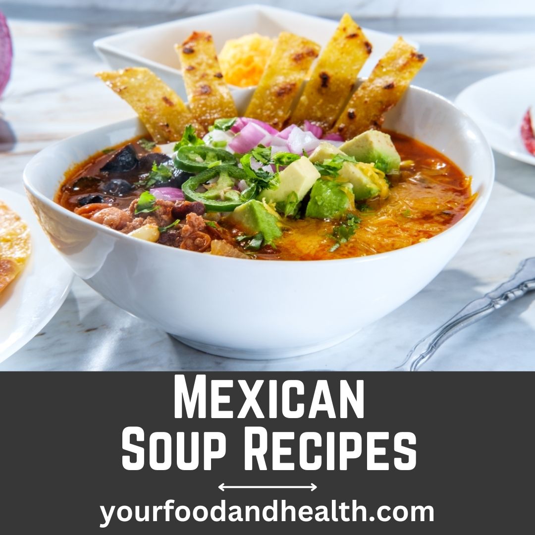 21 Delicious Mexican Soup Recipes For Meal Prep!