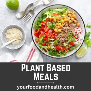 21 Healthy Plant Based Meals For Beginners!