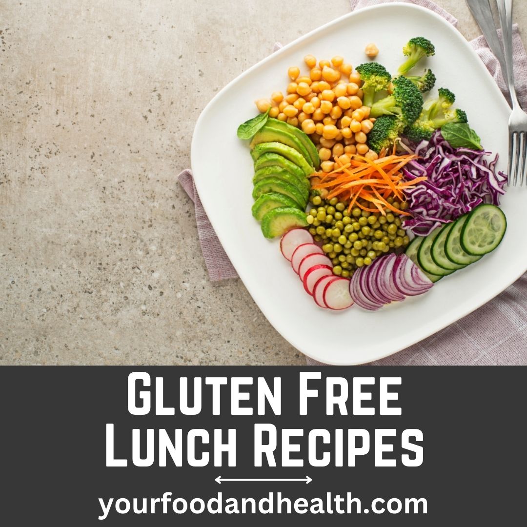 21 Healthy Gluten Free Lunch Ideas To Make!