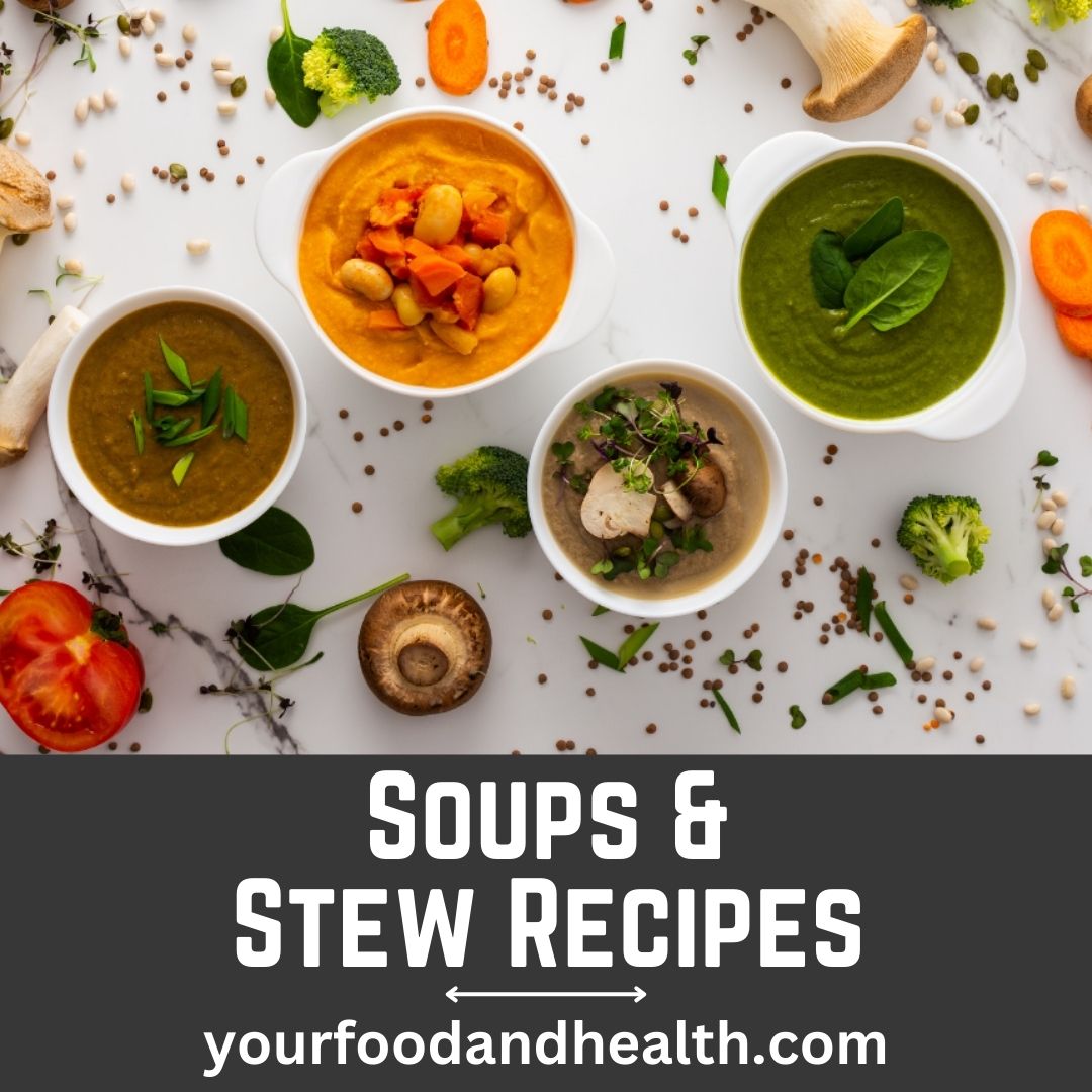 21 Healthy Soups And Stews Recipes To Make For Family!