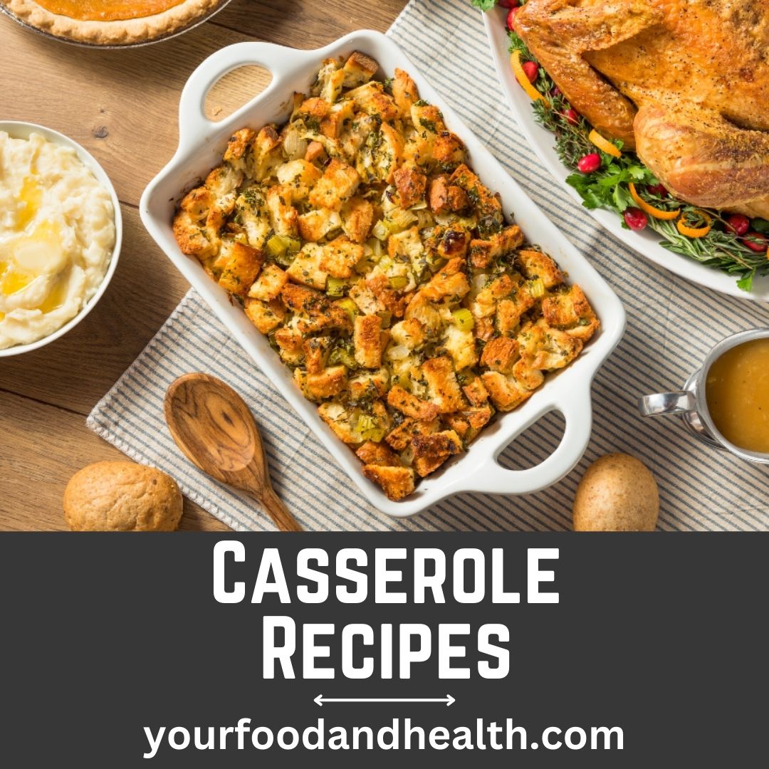 21 Healthy Casserole Recipes That You’ll Love!