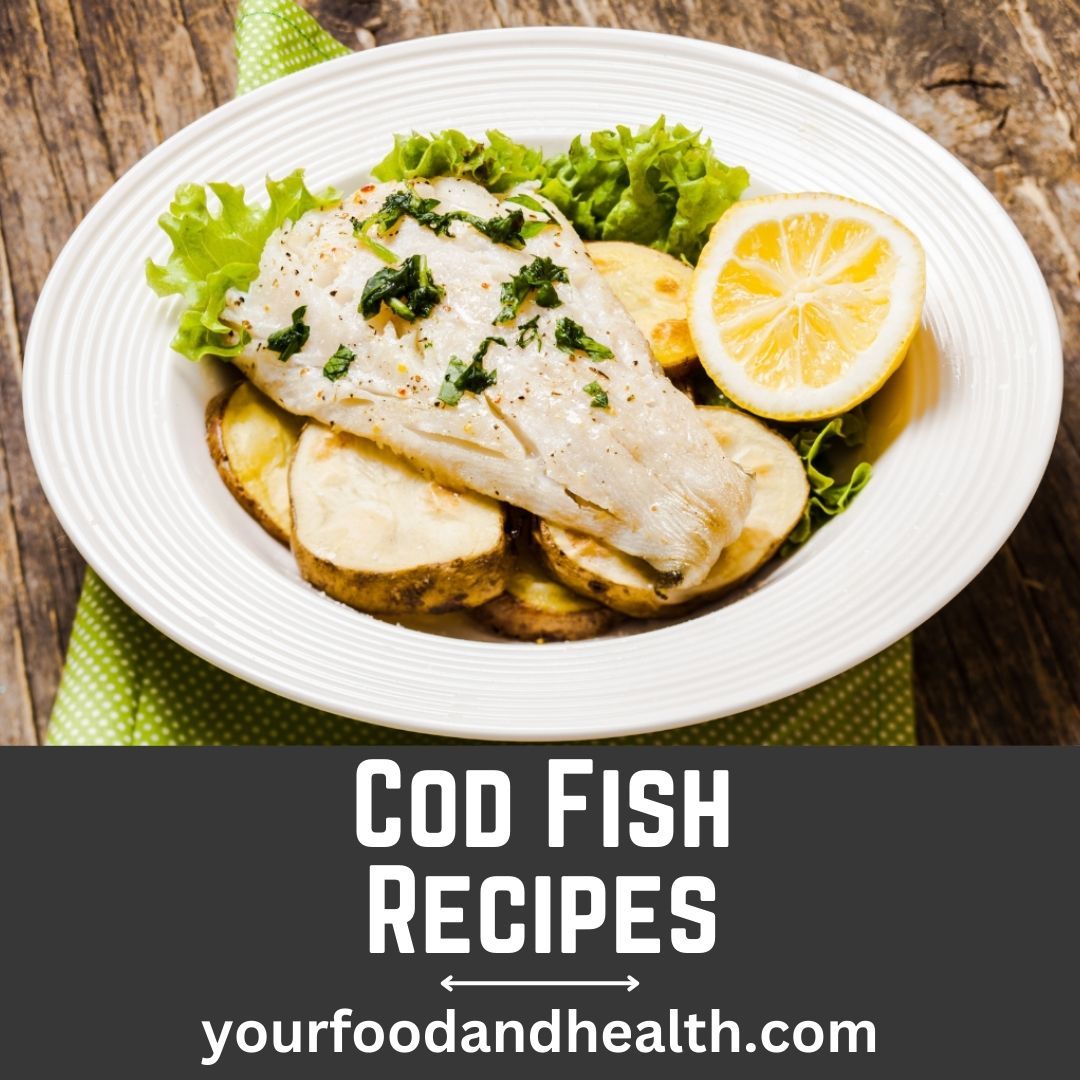 21 Delicious Cod Fish Recipes That You’ll Love!