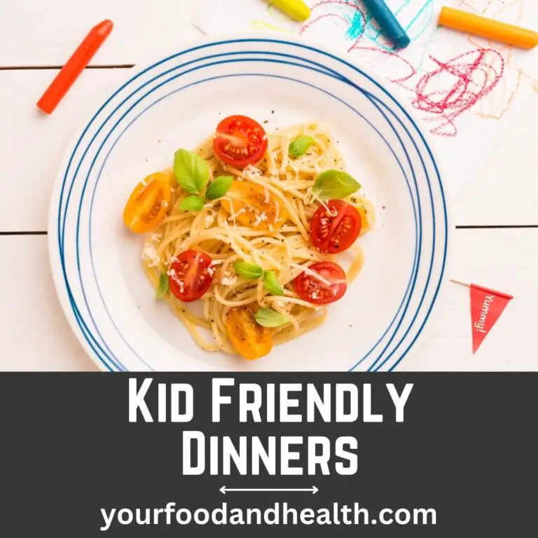 Kid Friendly Dinners