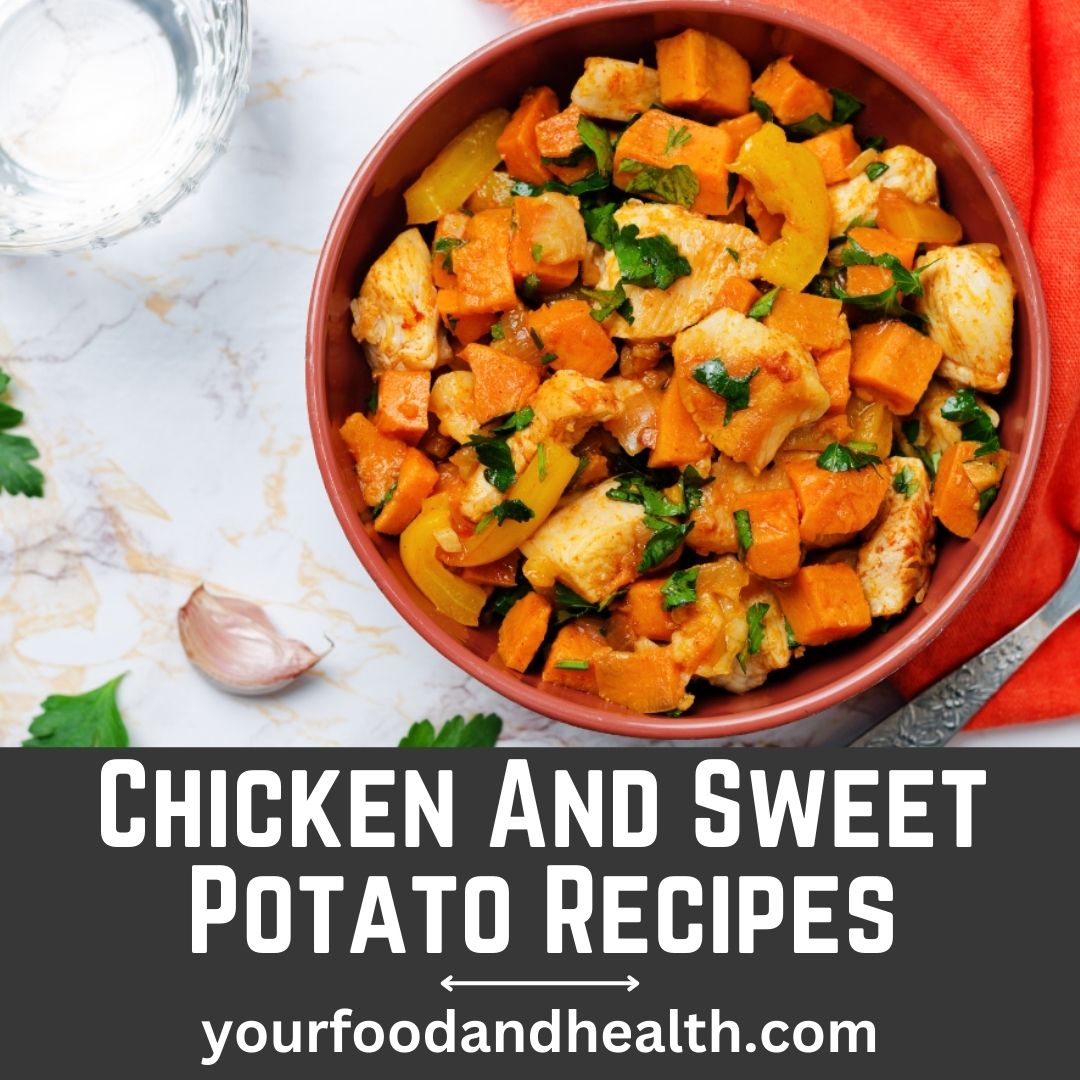 Chicken And Sweet Potato Recipes