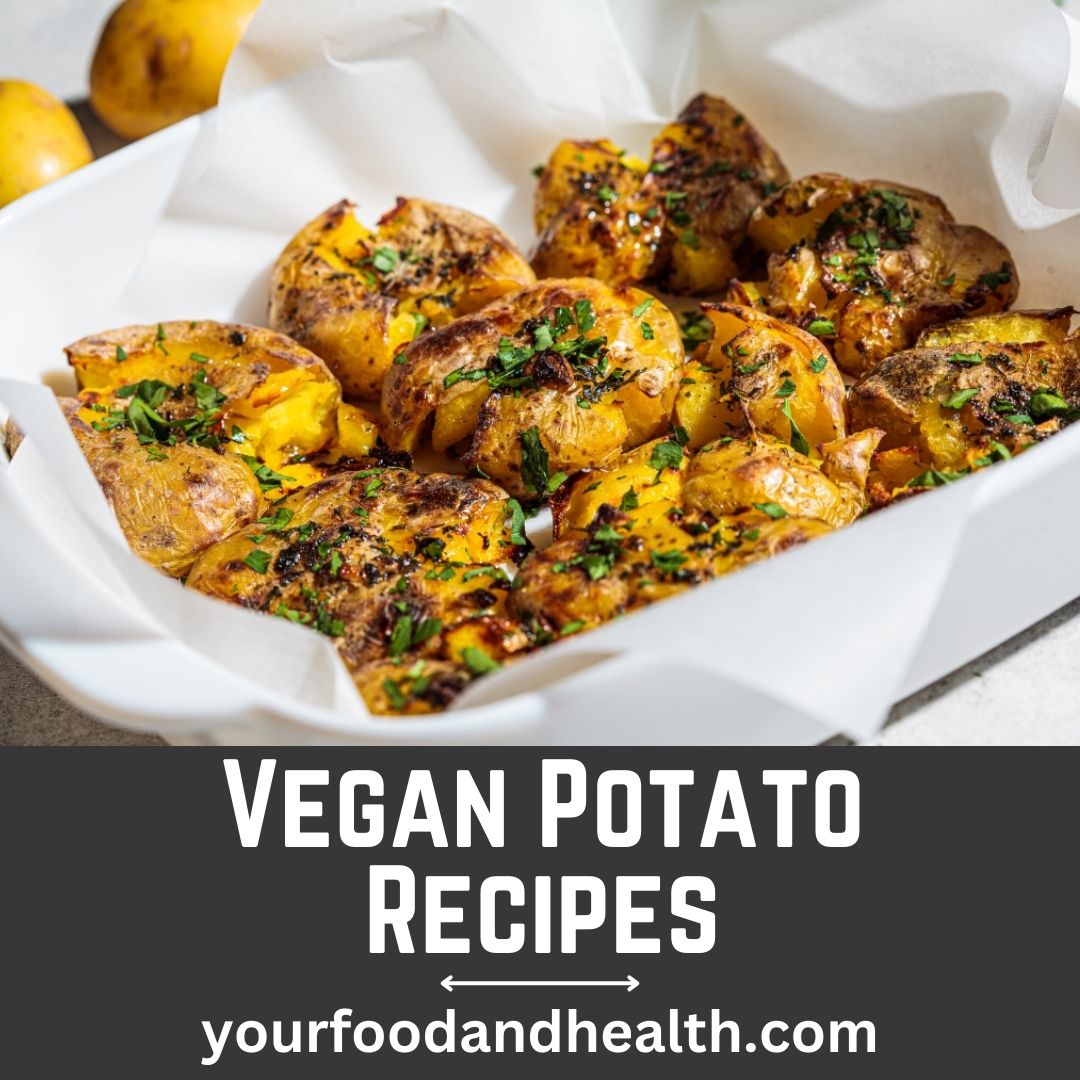 21 Healthy Vegan Potato Recipes To Make!