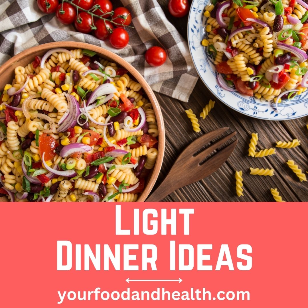 21 Healthy Light Dinner Ideas For Family!