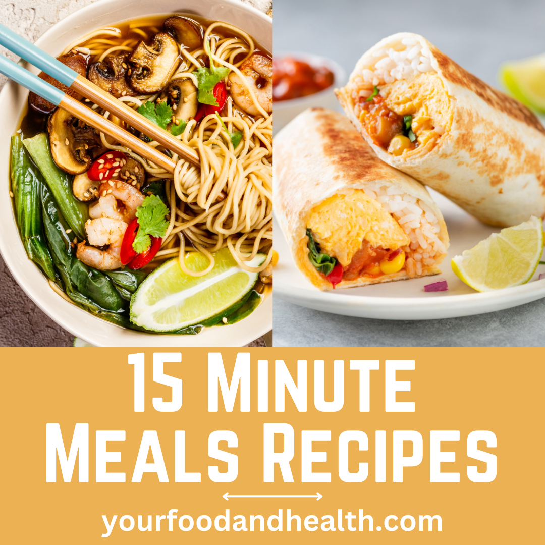 31 Delicious 15 Minute Meals For Busy Days!